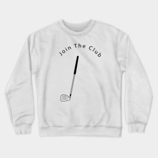 Join The Club Crewneck Sweatshirt